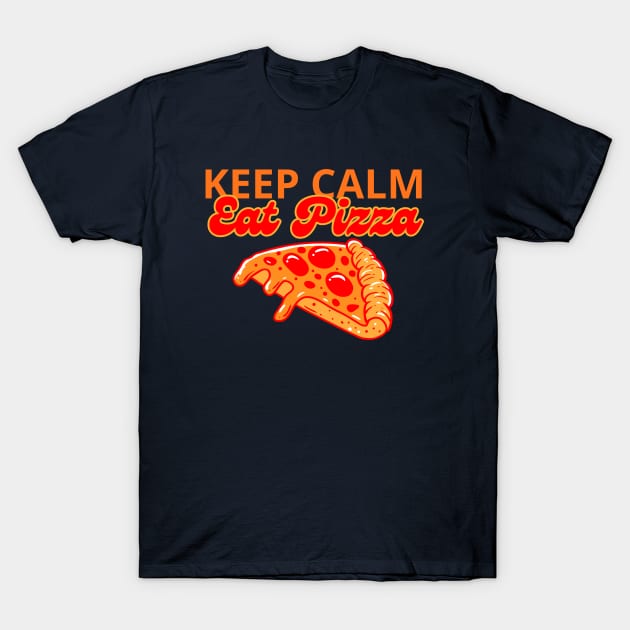 Keep Calm And Eat Pizza T-Shirt by Illustradise